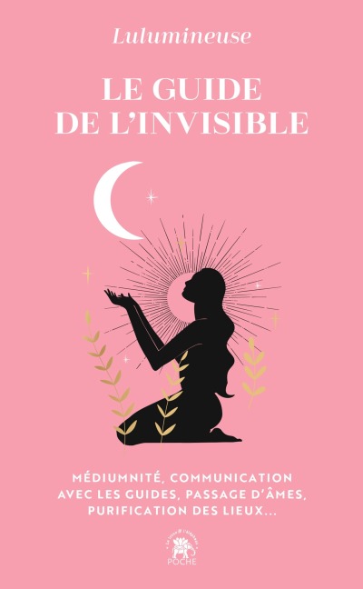 Le guide de l'invisible - Lulumineuse