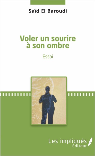 Voler un sourire à son ombre - Saïd El Baroudi