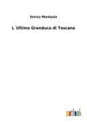 Cover-Bild zum Titel 'L¿Ultimo Granduca di Toscana' von 'Enrico Montazio'