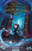 Cover-Bild zum Titel 'Tragico Destino de Birdie Bloom, El' von 'Temre Beltz'
