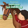 Cover-Bild zum Titel 'Cepillamos Los Caballos (We Brush the Horses)' von 'Marigold Brooks'