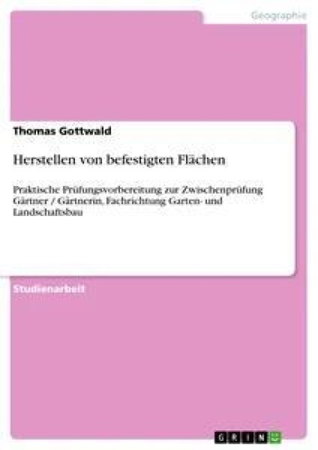 Herstellen von befestigten Flächen - Thomas Gottwald