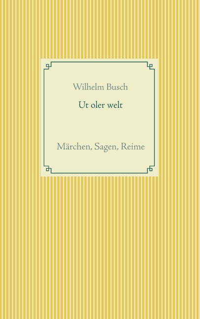 Ut oler welt - Wilhelm Busch