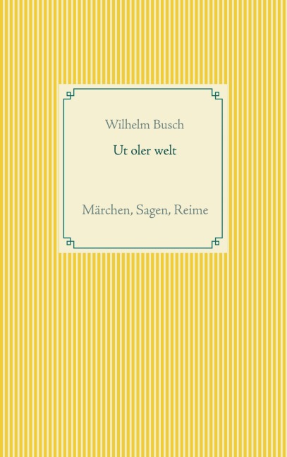 Ut oler welt - Wilhelm Busch