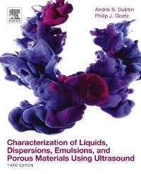 Characterization of Liquids, Dispersions, Emulsions, and Porous Materials Using Ultrasound - Andrei S. Dukhin, Philip J. Goetz