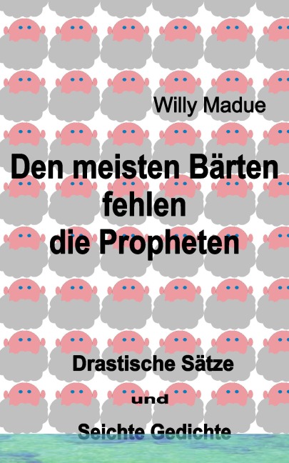 Den meisten Bärten fehlen die Propheten - Willi Madue