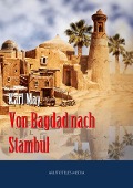 Cover-Bild zum Titel 'Von Bagdad nach Stambul' von 'Karl May'