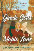 Cover-Bild zum Titel 'The Goode Girls of Maple Lane' von 'Jacqueline Firkins'