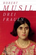 Drei Frauen - Robert Musil