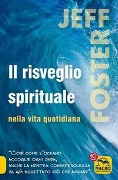 Cover-Bild zum Titel 'Il risveglio spirituale nella vita quotidiana' von 'Jeff Foster'