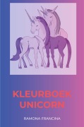 Cover-Bild zum Titel 'Kleurboek Unicorn' von 'Ramona Francina'