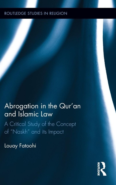 Abrogation in the Qur'an and Islamic Law - Louay Fatoohi