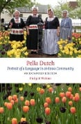 Pella Dutch: Portrait of a Language in an Iowa Community - Philip E. Webber