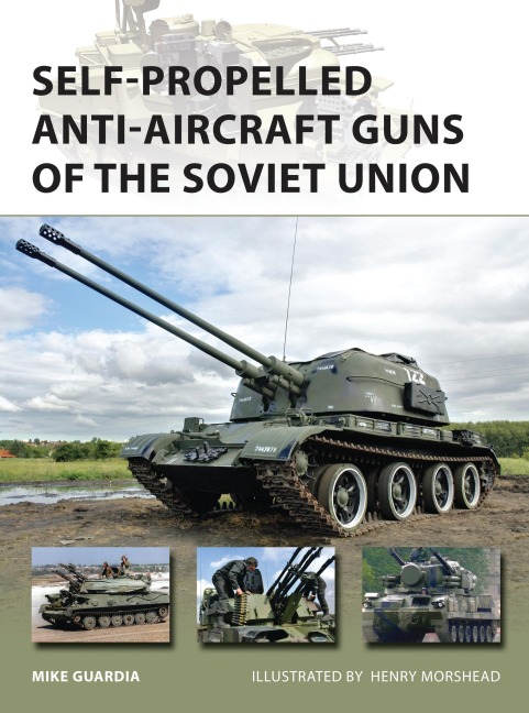 Self-Propelled Anti-Aircraft Guns of the Soviet Union - Mike Guardia
