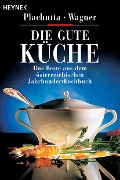 Cover-Bild zum Titel 'Die gute Küche' von 'Ewald Plachutta, Christoph Wagner'