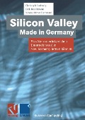Silicon Valley Made in Germany - Christoph Ludewig, Dirk Buschmann, Nicolai-Oliver Herbrand
