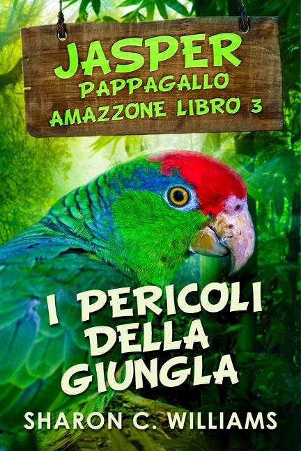 I Pericoli Della Giungla - Sharon C. Williams