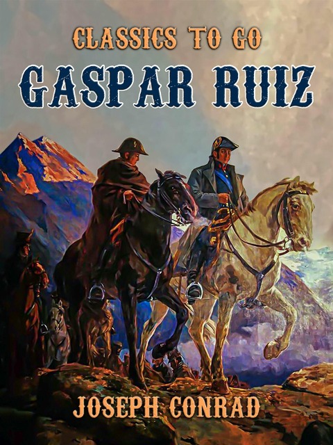 Gaspar Ruiz - Joseph Conrad