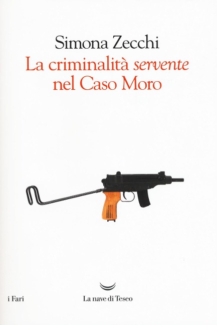 La criminalità 'servente' nel caso Moro - Simona Zecchi