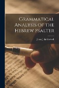 Cover-Bild zum Titel 'Grammatical Analysis of the Hebrew Psalter' von 'Joana Julia Greswell'