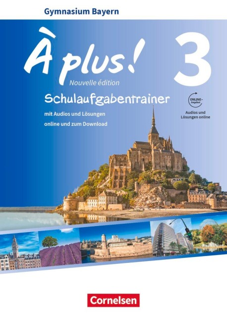 À plus ! - Nouvelle édition - Bayern - Band 3 - Schulaufgabentrainer mit Audios und Lösungen online - Jérôme Remuhs, Erik Wagner, Hanno Werry