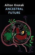 Ancestral Future - Ailton Krenak