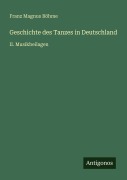 Cover-Bild zum Titel 'Geschichte des Tanzes in Deutschland' von 'Franz Magnus Böhme'