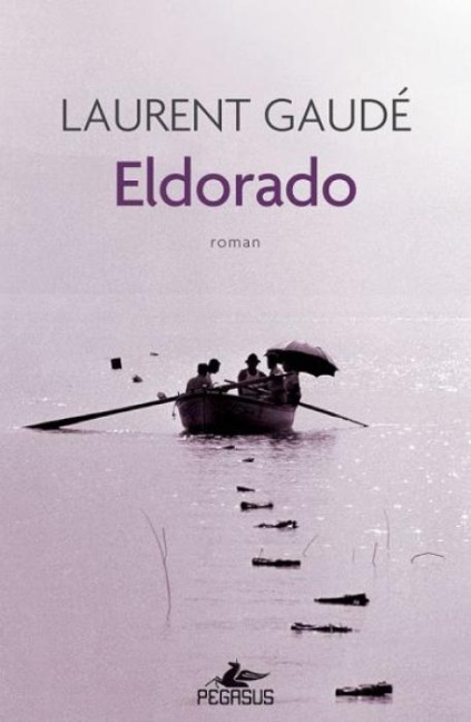 Eldorado - Laurent Gaude
