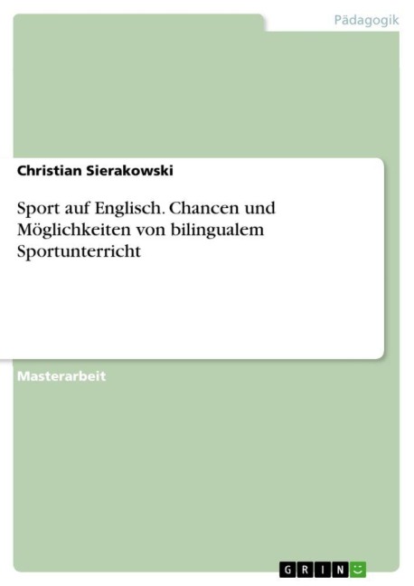 Sport auf Englisch. Chancen und Möglichkeiten von bilingualem Sportunterricht - Christian Sierakowski