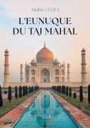 Cover-Bild zum Titel 'L'eunuque du Taj Mahal' von 'André Céqui'
