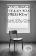 Cover-Bild zum Titel 'Essential Minimalism: Live Fuller, Reduce Stress Today' von 'Let¿s Solve Your Problem'