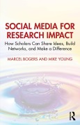 Cover-Bild zum Titel 'Social Media for Research Impact' von 'Marcel Bogers, Mike Young'