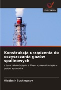 Cover-Bild zum Titel 'Konstrukcja urz¿dzenia do oczyszczania gazów spalinowych' von 'Vladimir Bushmanov'