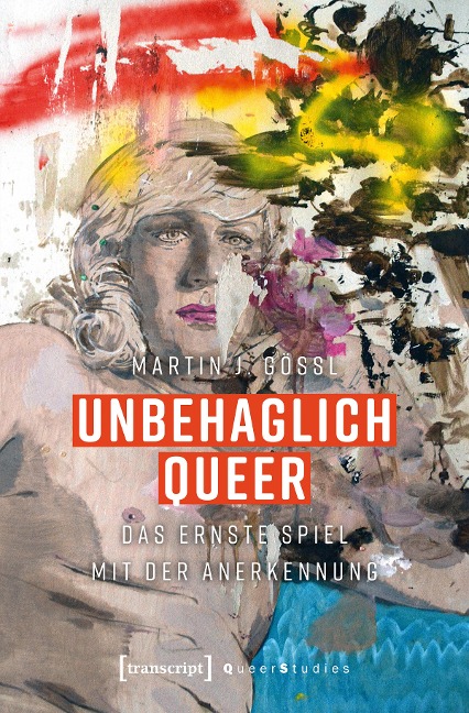 Unbehaglich Queer - Martin J. Gössl