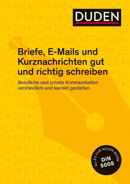 Duden Ratgeber  Briefe, E-Mails und Kurznachrichten gut und richtig schreiben - Ingrid Stephan