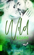 Cover-Bild zum Titel 'Wild Kisses: Erotischer Liebesroman' von 'Sky Landis'