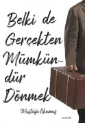 Cover-Bild zum Titel 'Belki De Gercekten Mümkündür Dönmek' von 'Mustafa Okumus'