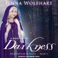 A Dance with Darkness Lib/E - Jenna Wolfhart