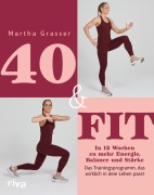 Cover-Bild zum Titel '40 & fit' von 'Martha Grasser'