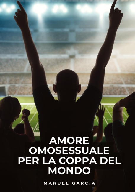 Amore Omosessuale per la Coppa del Mondo - Manuel García