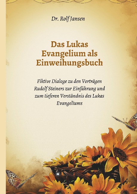 Das Lukas Evangelium als Einweihungsbuch - Rolf Jansen