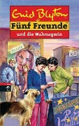 Fünf Freunde und die Wahrsagerin - Enid Blyton