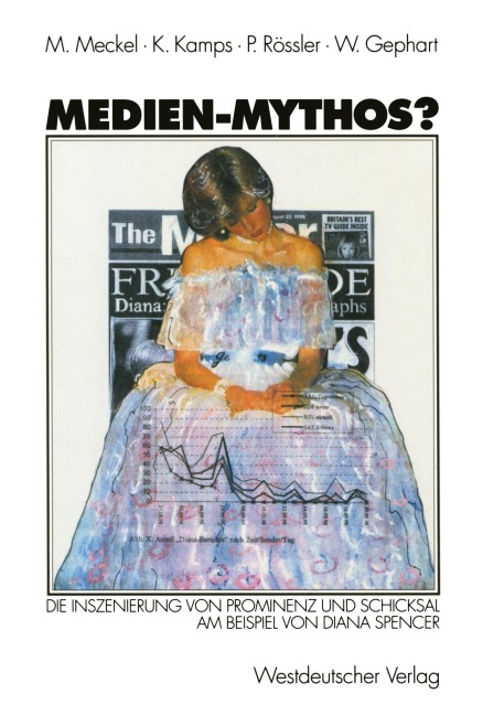 Medien-Mythos? - Miriam Meckel, Klaus Kamps, Patrick Rössler, Werner Gephart