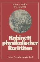 Kabinett physikalischer Raritäten - Robert L. Weber, Eric Mendoza