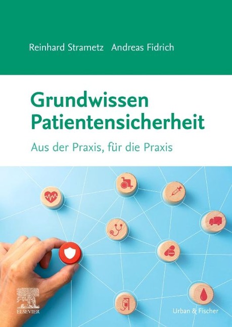 Grundwissen Patientensicherheit - Andreas Fidrich, Reinhard Strametz