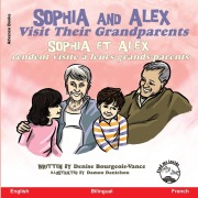 Cover-Bild zum Titel 'Sophia and Alex Visit their Grandparents' von 'Denise Bourgeois-Vance'