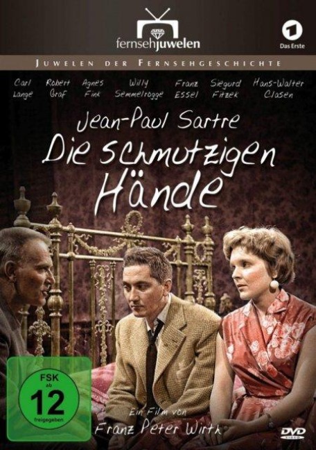 Die schmutzigen Hände - Hans Gottschalk, Jean-Paul Sartre, Franz Peter Wirth, Rolf Unkel