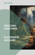 Cover-Bild zum Titel 'Zwischen Dämonen' von 'Paul Martín'