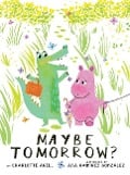 Cover-Bild zum Titel 'Maybe Tomorrow? (a Story about Loss, Healing, and Friendship)' von 'Charlotte Agell'