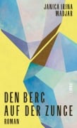 Cover-Bild zum Titel 'Den Berg auf der Zunge' von 'Janica Irina Madjar'